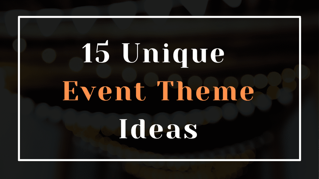 Copy of Event Theme Ideas