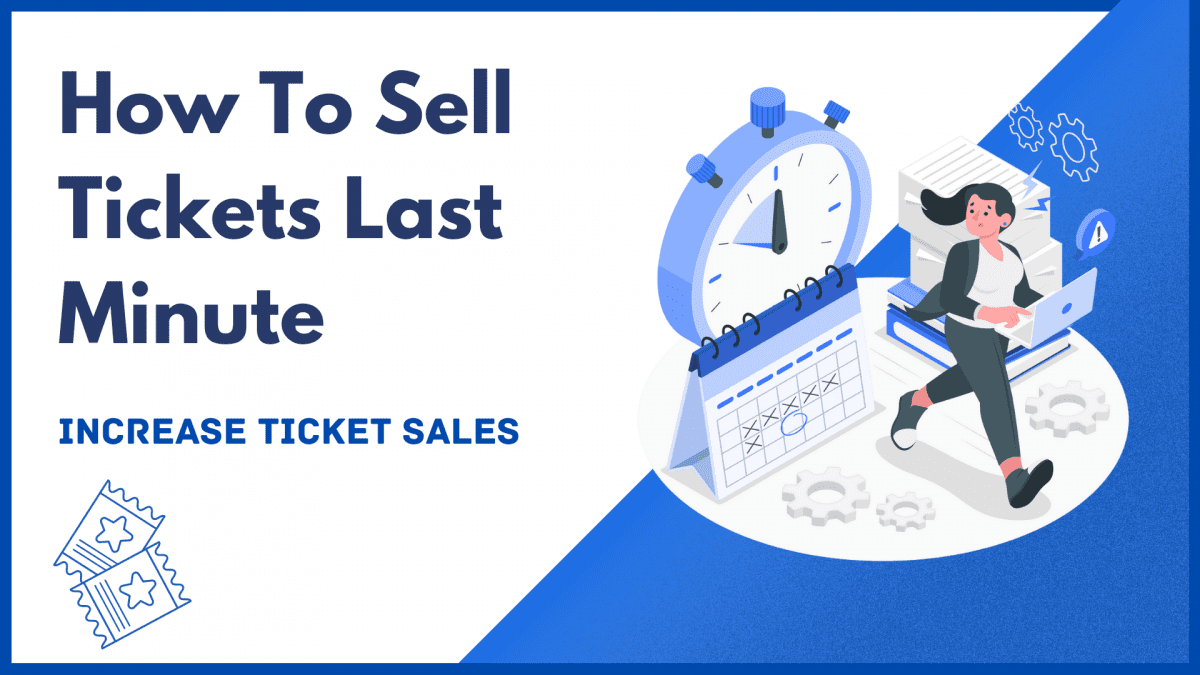 how to sell last minute event tickets