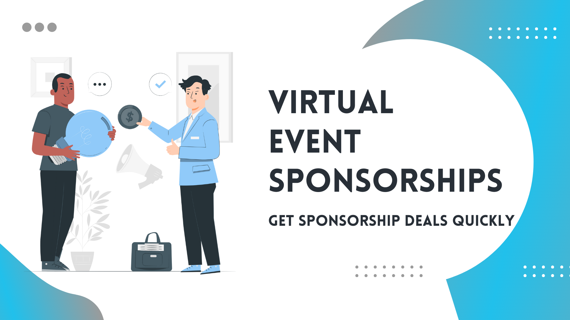 Virtual Event Sponsorship Ideas to Get Sponsorship Deals Quickly