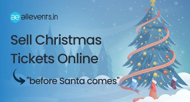 Sell Christmas Tickets Online before Santa comes