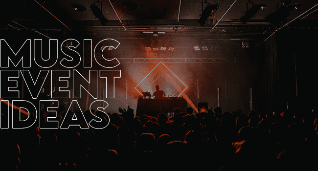 Music Event Ideas for your event